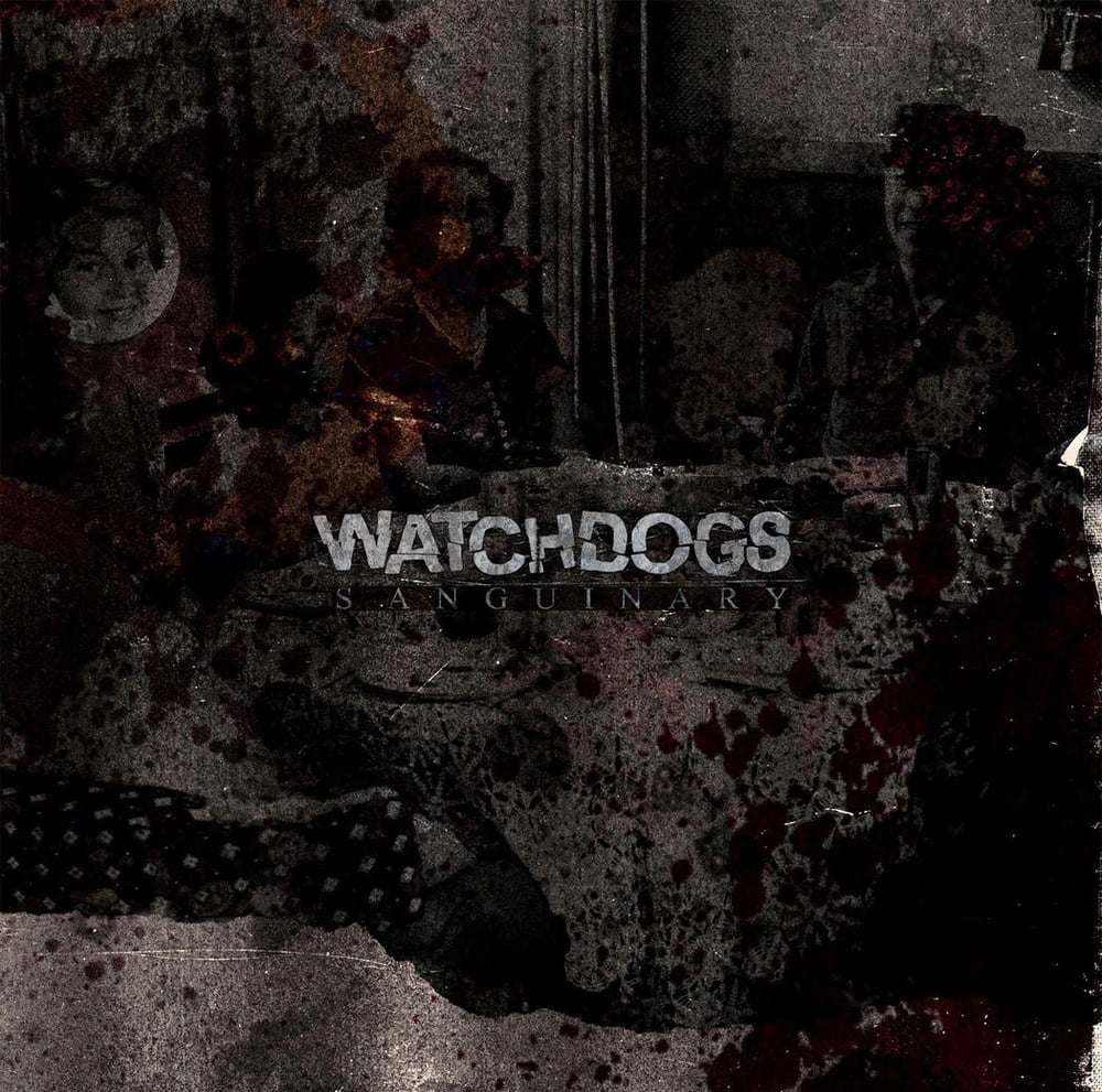 Image of Watchdogs "Sanguinary" 7"