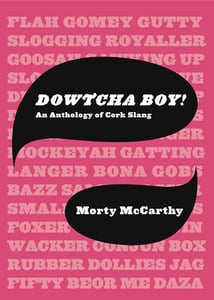 Image of Dowtcha Boy! - An Anthology of Cork Slang 