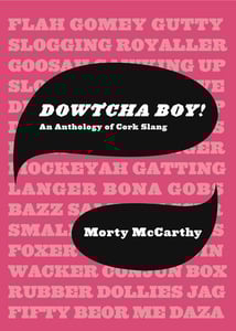 Image of Dowtcha Boy! - An Anthology of Cork Slang
