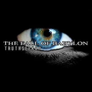 Image of TruthSeekah - The Fall of Babylon
