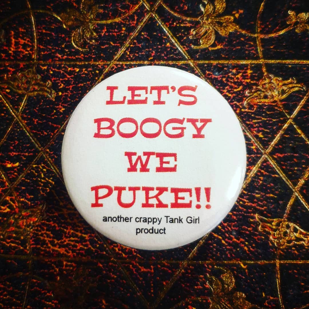 Image of TANK GIRL "LET'S BOOGY WE PUKE" BADGE with exclusive backing card