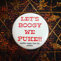 Image 2 of TANK GIRL "LET'S BOOGY WE PUKE" BADGE with exclusive backing card