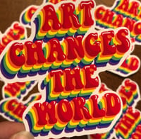 Art Changes the World Vinyl Sticker