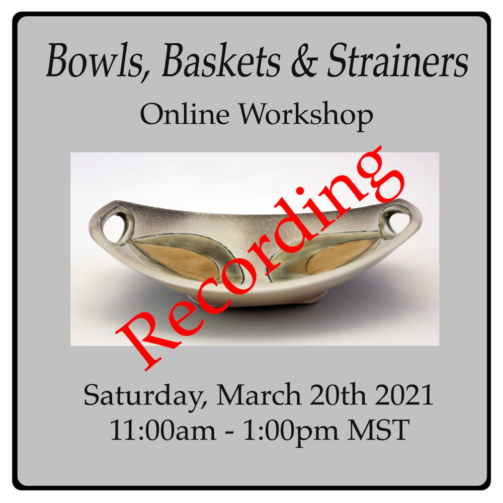 Image of The RECORDING of Baskets, Bowls & Strainers - Online Workshop