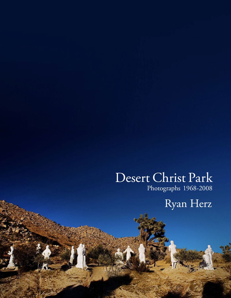 DESERT CHRIST PARK | Photographs by Ryan Herz