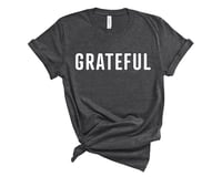 Grateful T-Shirt // Gratitude Shirt // Unisex Grateful Shirt