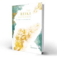 The Reiki Experience: Your Guide to Practice Levels 1 & 2
