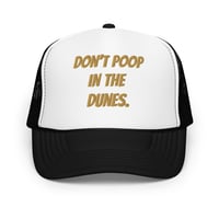 Image 3 of Don't Poop in the Dunes Trucker