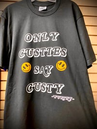 Image 3 of “Only Custies say Custy”