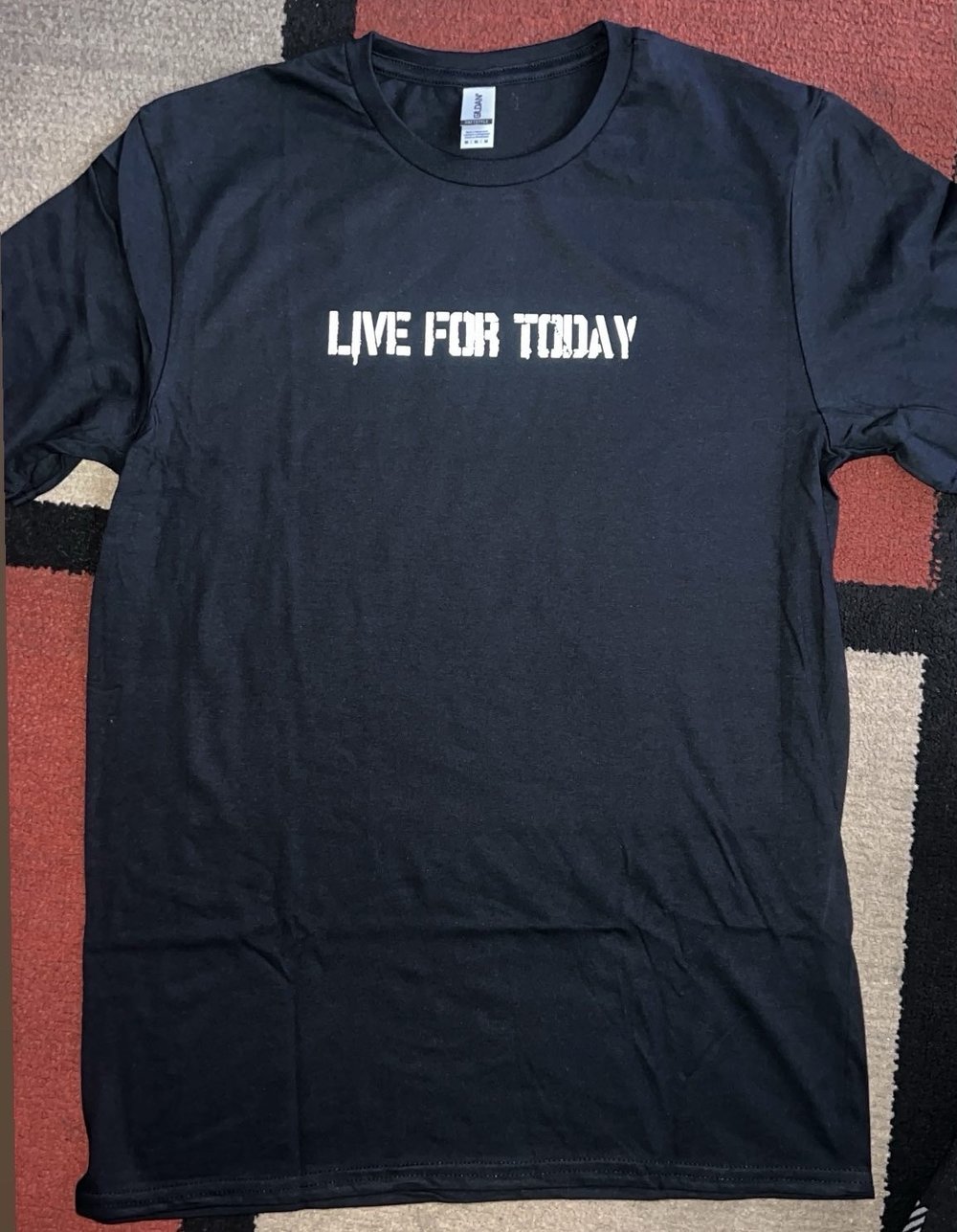 Live For Today Tshirt