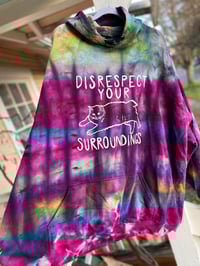 Image 2 of 4XL Disrespect Your Surroundings Tie Dye Hoodie 1