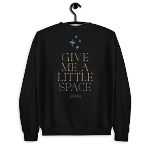 'Give Me a Little Space' Sweatshirt