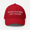 Make Racism Gay Again Hat