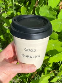 Image 4 of Travel/ Keep Cup ‘GOOD MORNING’