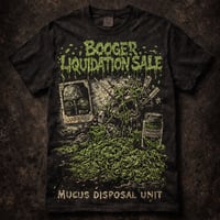 BOOGER LIQUIDATION SALE – Mucus Disposal Unit Shirt