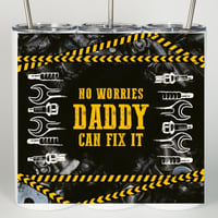 Image 1 of No Worries Daddy can fix-it tumbler