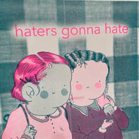 Image 2 of Haters Gonna Hate - A3 riso Print