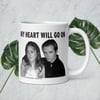 My Heart Will Go On Mug