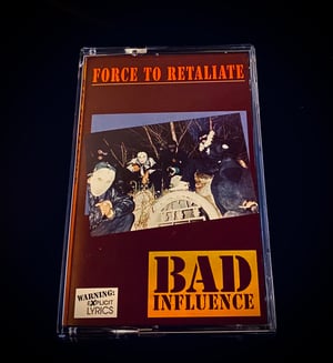 Image of Bad Influence “FORCE TO RETALIATE”