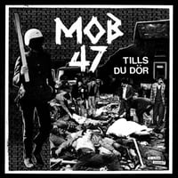 Mob 47 "Tills Du Dör" LP