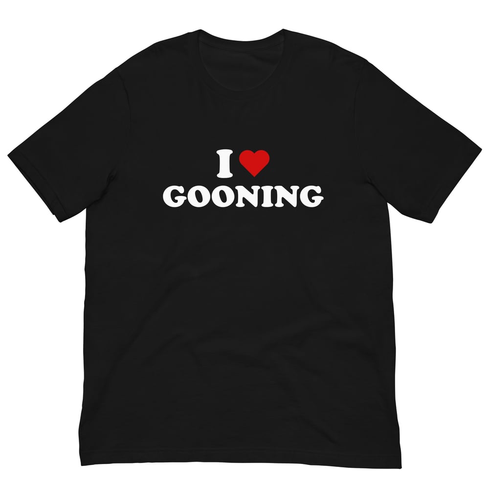 I Love Gooning T-Shirt