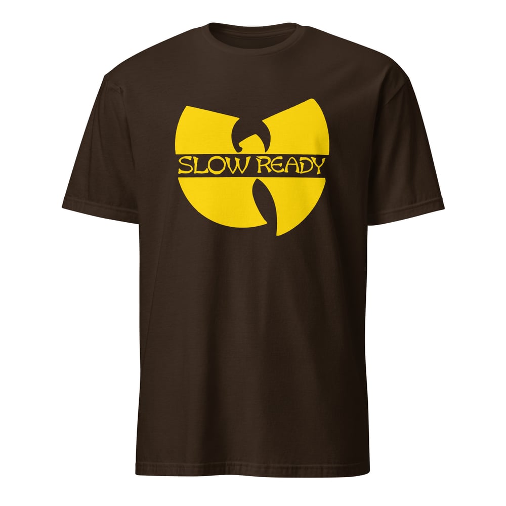 Slow Ready  Wu Soft Style Unisex T-Shirt