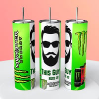 THIS GUY RUNS ON MONSTER ENERGY DRINKS TUMBLER 