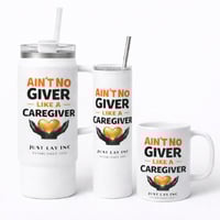 Image 4 of Ain't No GiverLike A Caregiver  Merchandise