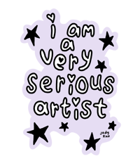 Image 2 of I Am A Very Serious Artist Sticker