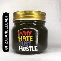 Image 1 of Why Hate Just Hustle