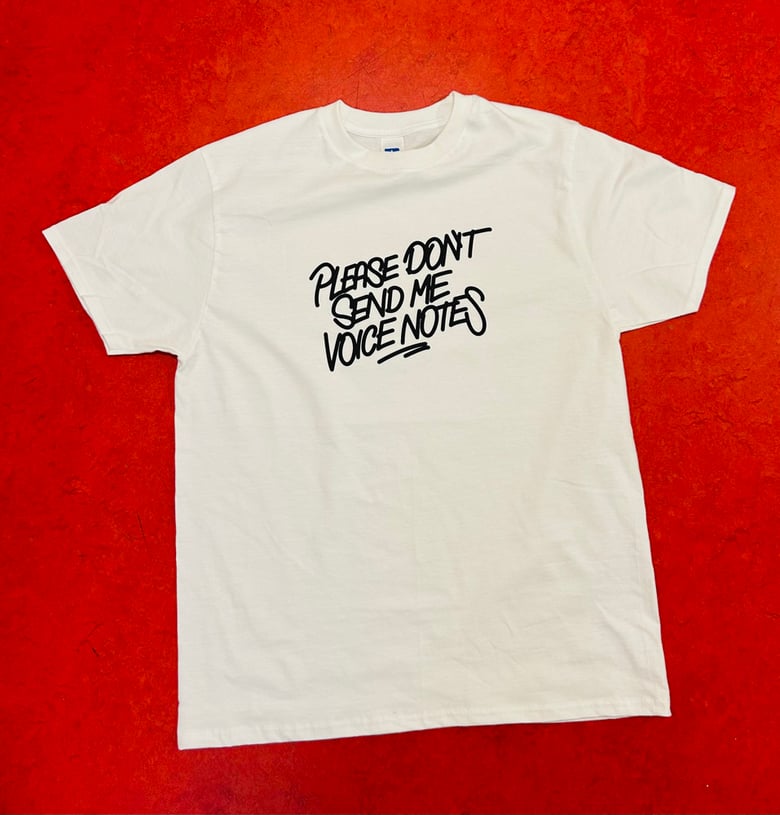 Image of PLEASE DON‘T SEND ME VOICE NOTES / by DANNY FROM THE BLOCK