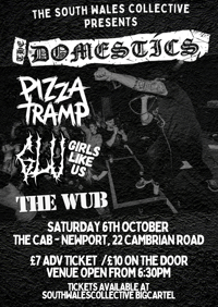 *POSTPONED* THE DOMESTICS/PIZZATRAMP/GIRLS LIKE US/THE WUB @ THE CAB, NEWPORT