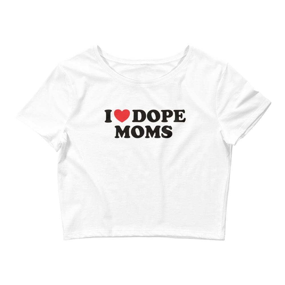 Image of I <3 DOPE MOMS CROP TOP PRE-ORDER