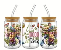 God is Good All the Time Glass Cup