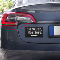Image 2 of Trubledera Saved Not Soft Car magnets