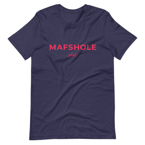 Unisex MAFSHOLE T-Shirt