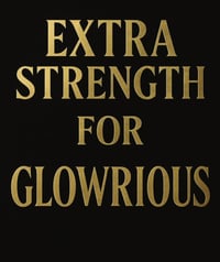 GLOWRIOUS EXTRA STRENGTH 