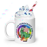 Image 1 of  20 ounce Makers for Democracy and Love White glossy mug