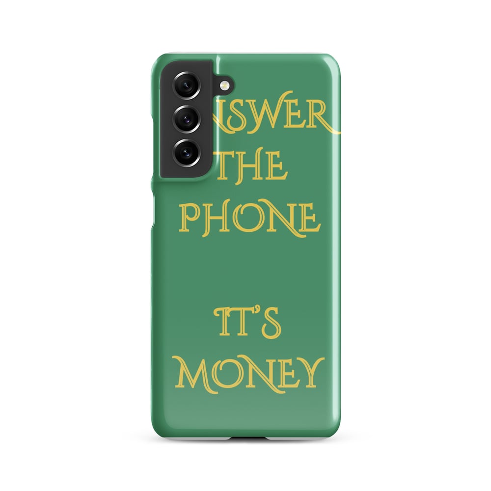 ZEN EXP - “Answer The Phone, It’s Money” Snap case for Samsung®