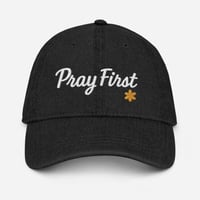 Image 4 of “Pray first” Denim Hat