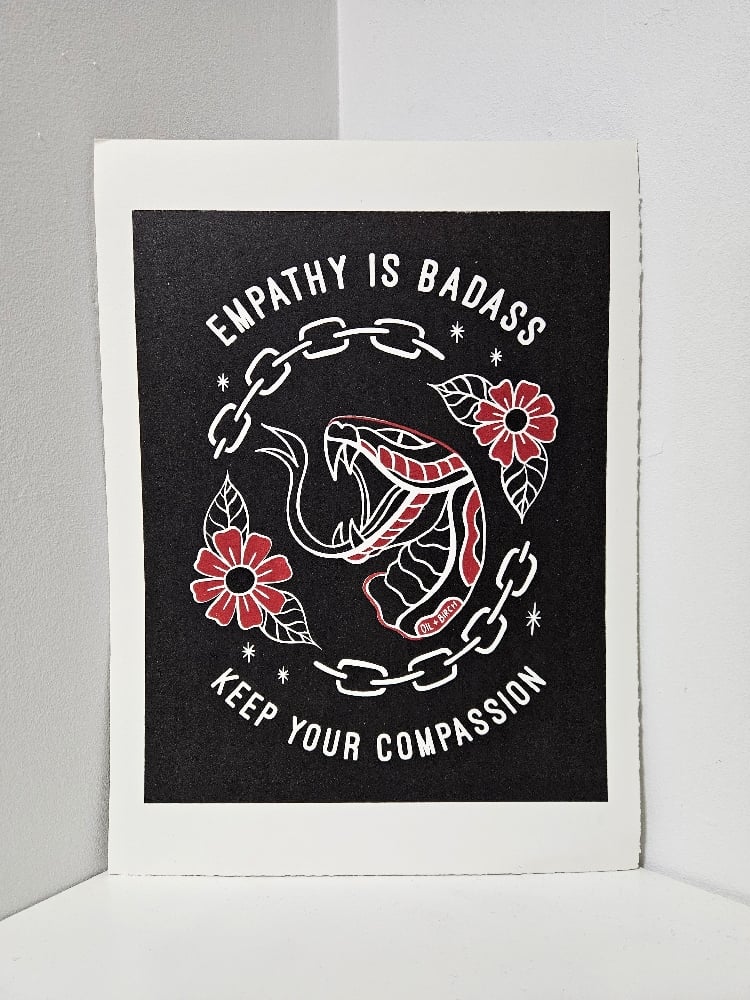 "Empathy is Badass, Keep Your Compassion" print (3 color options)