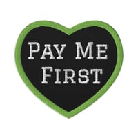 Image 1 of Pay Me First Embroidered patch