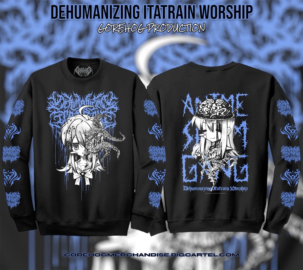 Dehumanizing Itatrain Worship - Crewneck Sweatshirt 