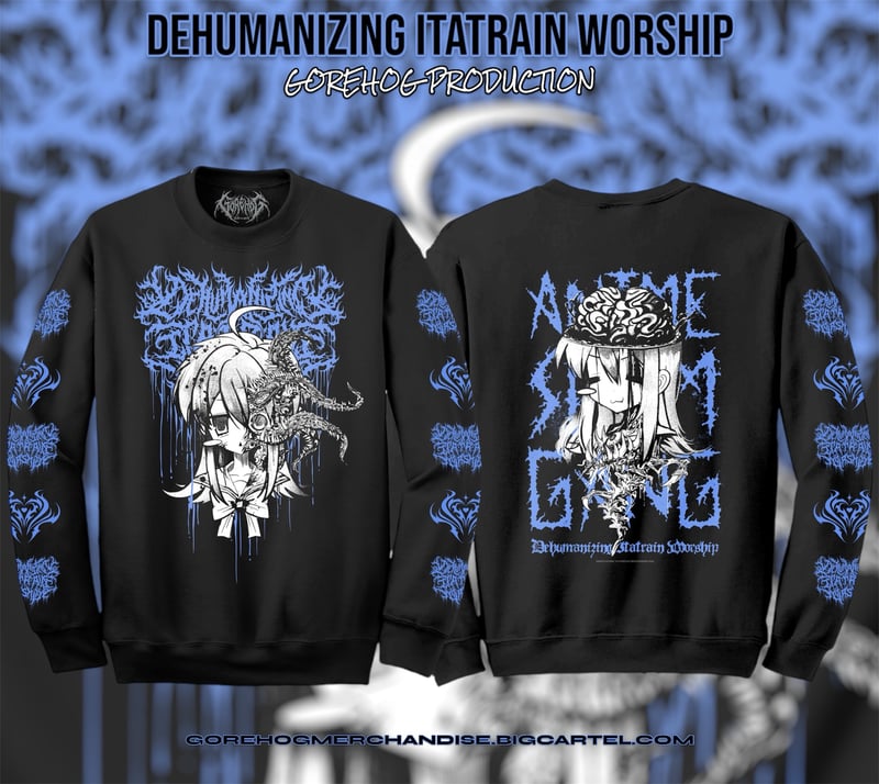 Dehumanizing Itatrain Worship - Crewneck Sweatshirt | Gorehog Merchandise