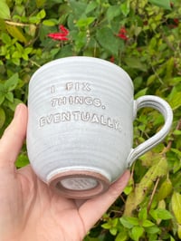 Image 3 of Debossed ‘ I fix things eventually’ Mug