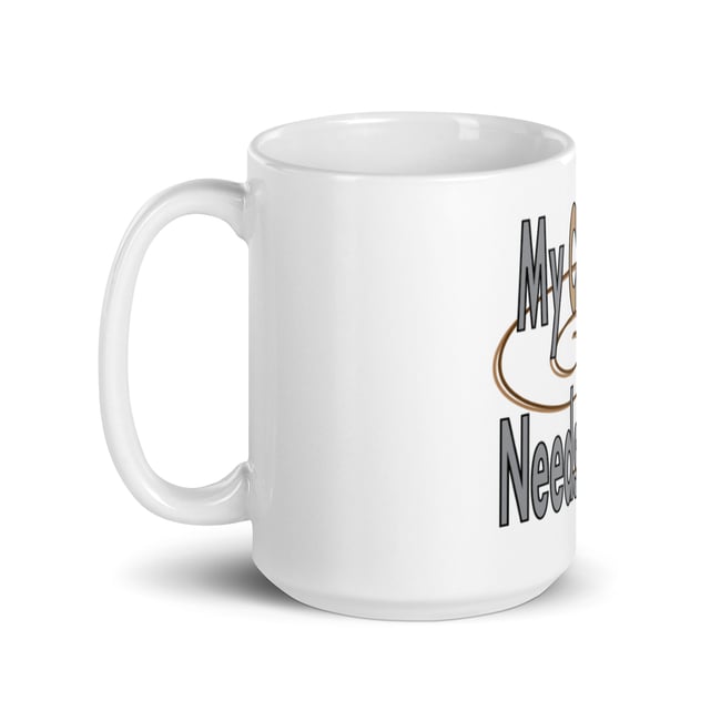 My Coffee Needs Coffee-White glossy mug