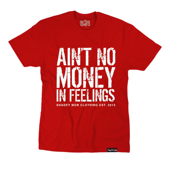 Image of Aint No Money in Feelings (Red/White)