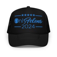 Image 4 of Only Felons 2024 Trump Foam trucker hat