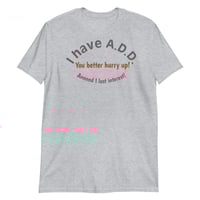Image 1 of The "A.D.D." Shirt