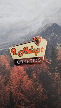 Image 1 of I Adopt Cryptids Enamel Pin 